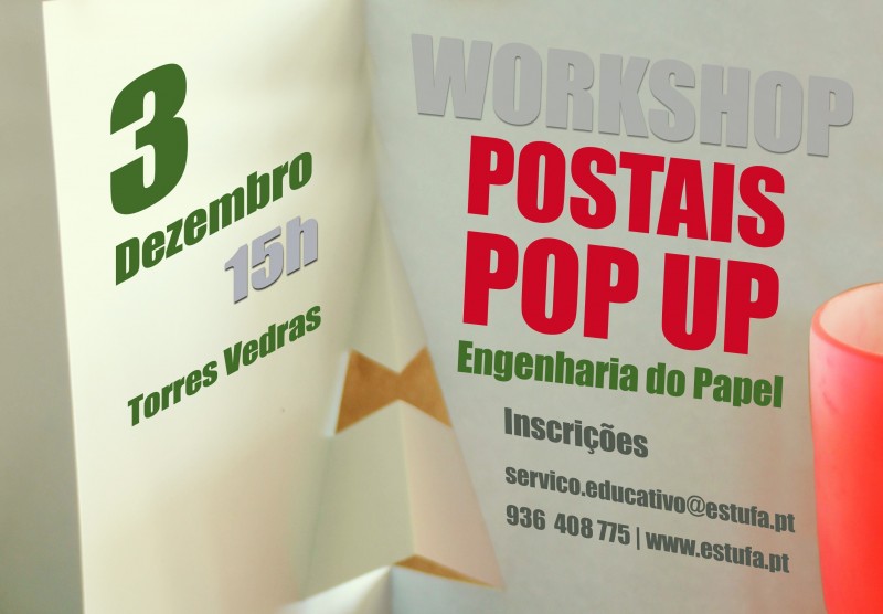 Estufa promove workshop de Engenharia do Papel - Postais Pop Up