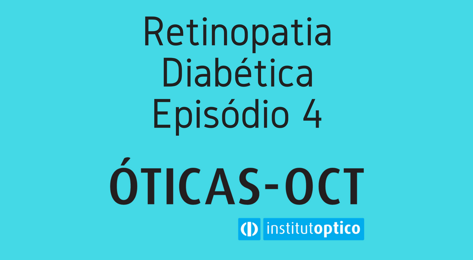 Espaço Óticas - OCT - Retinopatia diabética - Episódio 4